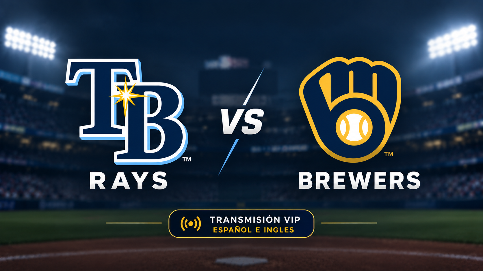 VIP: Rays vs Brewers | Español  | INGLES | 6:00 PM CDMX
